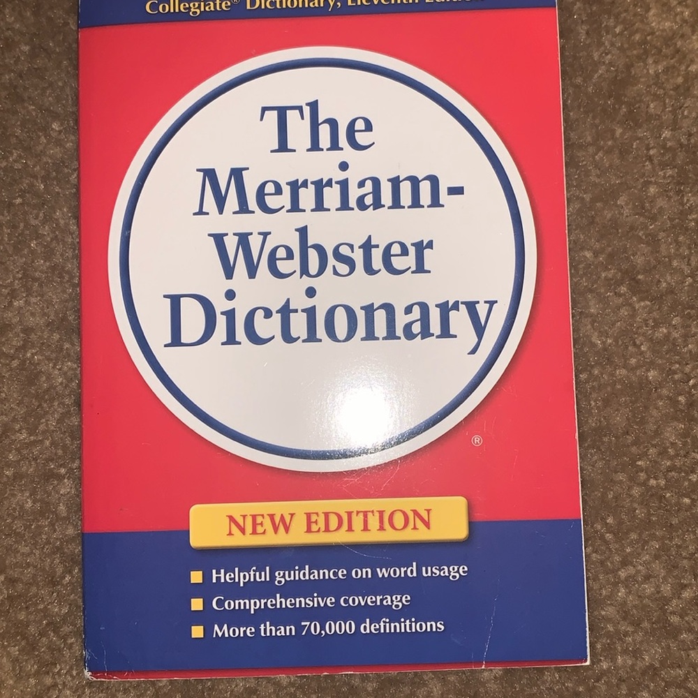 The Merriam Webster’s dictionary